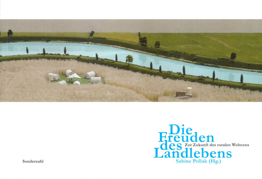 Kari Jormakka: Die Freuden des Landlebens. Zur Zukunft des ruralen Wohnens, Sonderzahl, Wien 2011